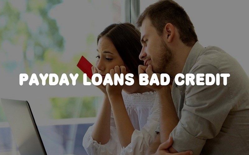 Payday Loans Bad Credit