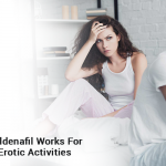 Sildenafil Works for Your Better Erotic Activities